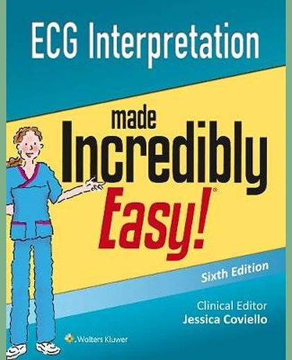 ECG Interpretation Made Incredibly Easy!
