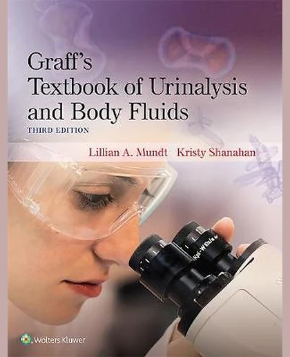 Graff's Textbook of Urinalysis and Body Fluids: .