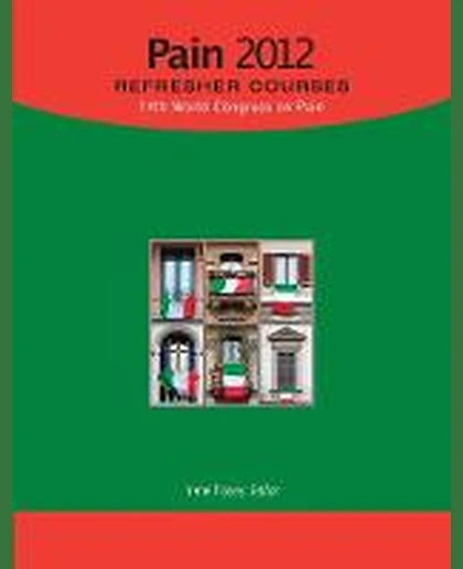 Pain 2012 Refresher Courses: 14th World Congress on Pain