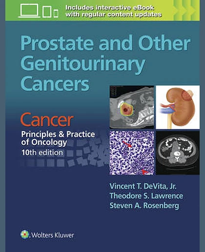 Prostate and Other Genitourinary Cancers: From Cancer: Principles and Practice of Oncology, 10th Edition