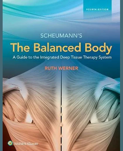 The Balanced Body: A Guide to Deep Tissue and Neuromuscular Therapy: .