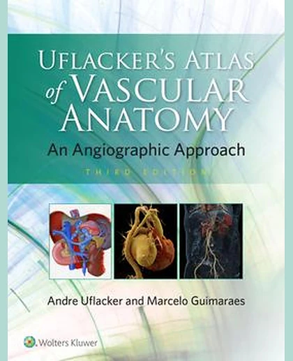 Uflacker's Atlas of Vascular Anatomy