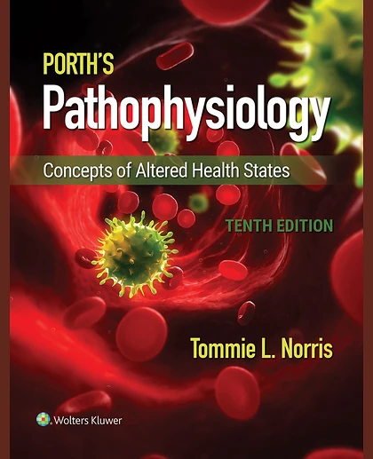 Porth's Pathophysiology: Concepts of Altered Health States