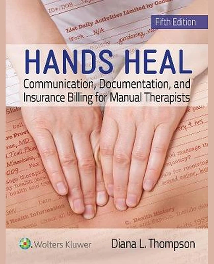 Hands Heal: Communication, Documentation, and Insurance Billing for Manual Therapists