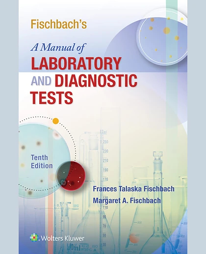 Fischbach's Manual of Laboratory and Diagnostic Tests