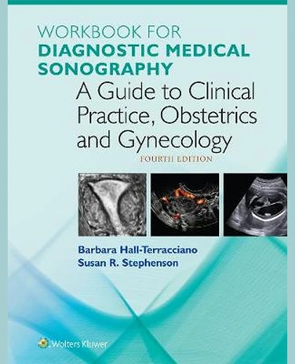 Workbook for Diagnostic Medical Sonography: A Guide to Clinical Practice Obstetrics and Gynecology