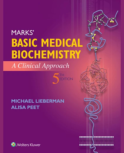 Marks' Basic Medical Biochemistry: A Clinical Approach