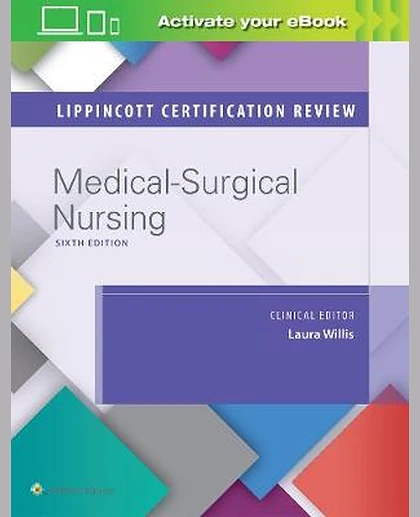 Lippincott Certification Review: Medical-surgical nursing