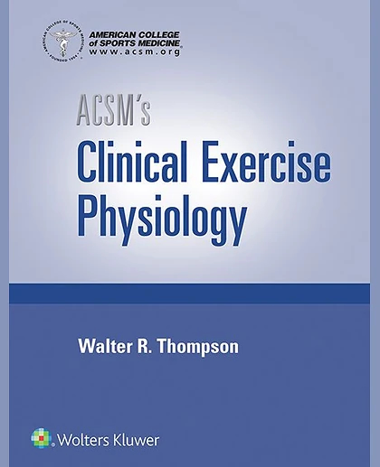 ACSM's Clinical Exercise Physiology