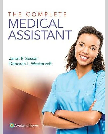 The Complete Medical Assistant: .