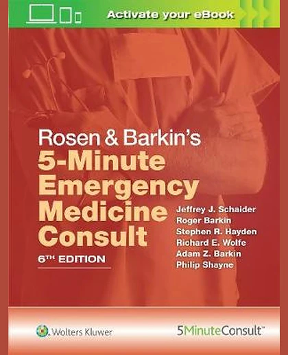 Rosen and Barkin's 5 Minute Emergency Medicine Consult