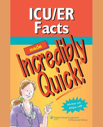 ICU/ER Facts Made Incredibly Quick! (Incredibly Easy!)