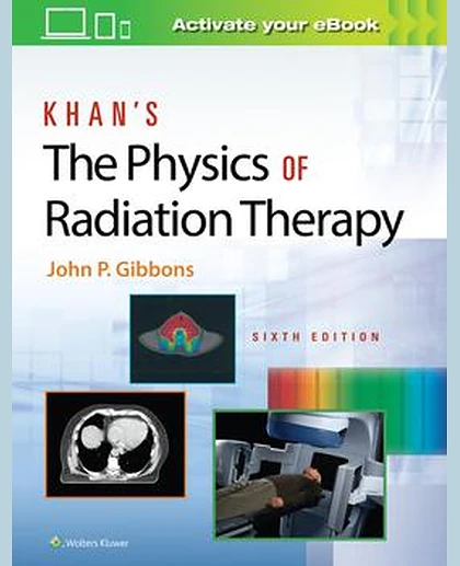 Khan’s The Physics of Radiation Therapy