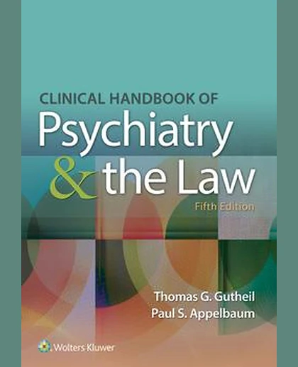 Clinical Handbook of Psychiatry and the Law