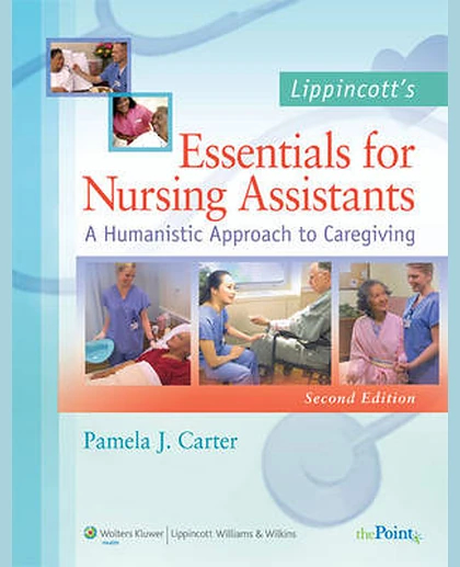 Lippincott's Essentials for Nursing Assistants: A Humanistic Approach to Caregiving