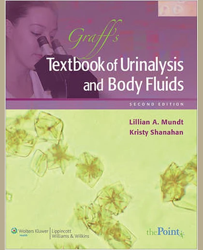 Graff's Textbook of Routine Urinalysis and Body Fluids