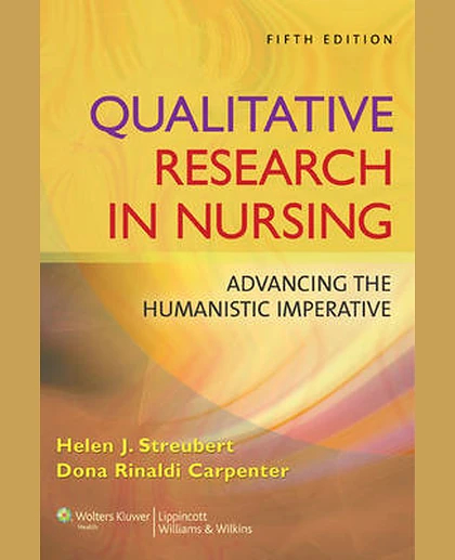 Qualitative Research in Nursing: Advancing the Humanistic Imperative