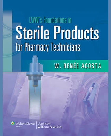 LWW's Foundations in Sterile Products for Pharmacy Technicians