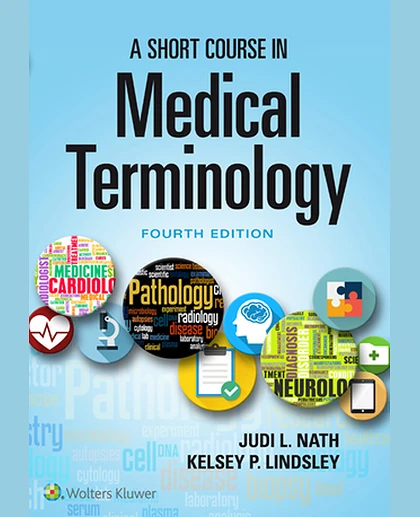 A Short Course in Medical Terminology: .