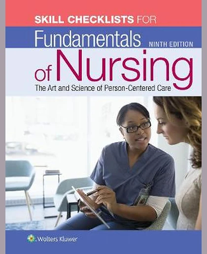 Skills Checklist to Accompany Fundamentals of Nursing