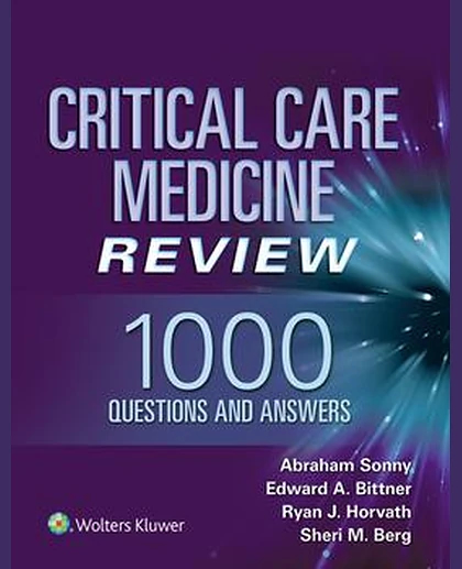 Critical Care Medicine Review: 1000 Questions and Answers