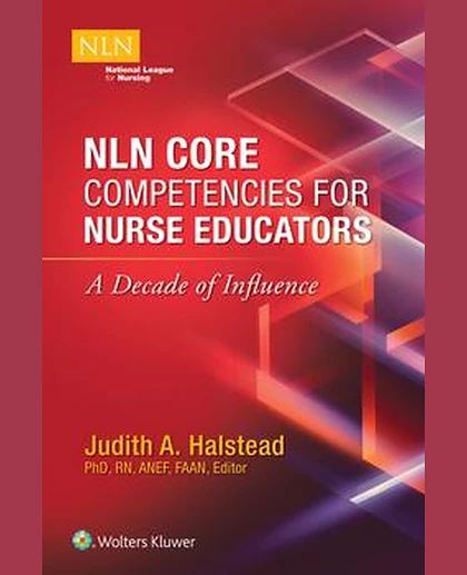 NLN Core Competencies for Nurse Educators: A Decade of Influence