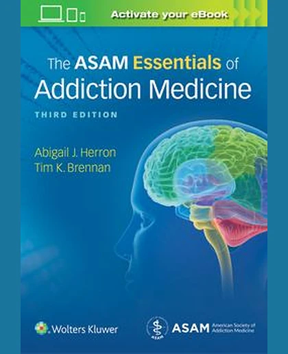 The ASAM Essentials of Addiction Medicine