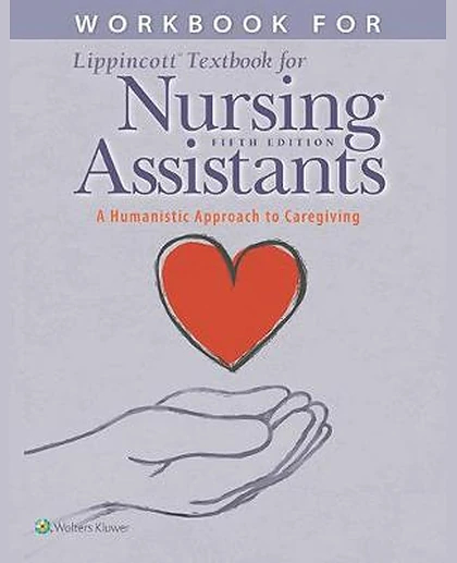 Workbook for Lippincott Textbook for Nursing Assistants: A Humanistic Approach to Caregiving