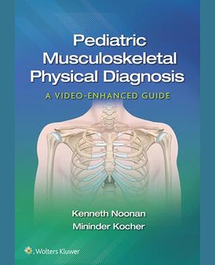 Pediatric Musculoskeletal Physical Diagnosis: A Video-Enhanced Guide