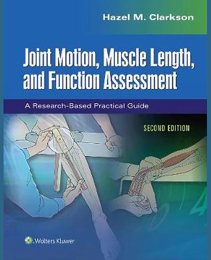 Joint Motion, Muscle Length, and Function Assessment: A Research-Based Practical Guide
