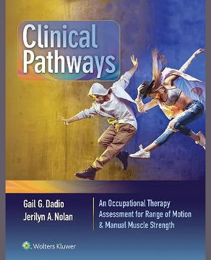 Clinical Pathways: An Occupational Therapy Assessment for Range of Motion & Manual Muscle Strength