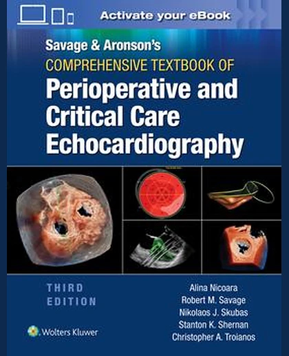 Savage & Aronson’s Comprehensive Textbook of Perioperative and Critical Care Echocardiography