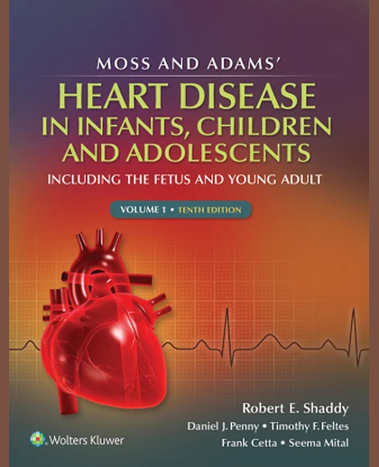 Moss and Adams' Heart Disease in Infants, Children, and Adolescents: , Volumes 1-2