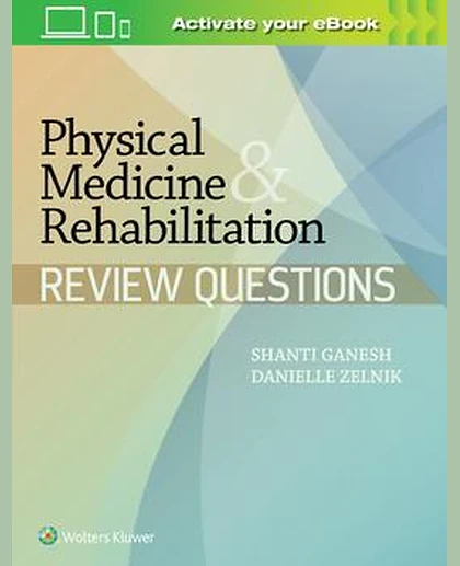 Physical Medicine & Rehabilitation Review Questions