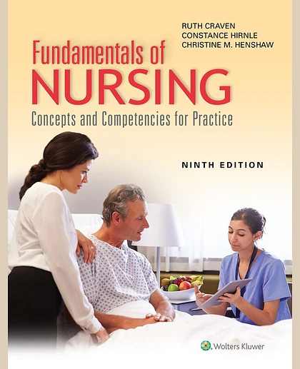 FUNDAMENTALS OF NURSING: Concepts and Competenciesfor Practice