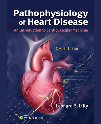 Pathophysiology of Heart Disease: An Introduction to Cardiovascular Medicine