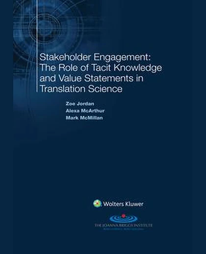 Stakeholder Engagement: The Role of Tacit Knowledge and Value Statements in Translational Science