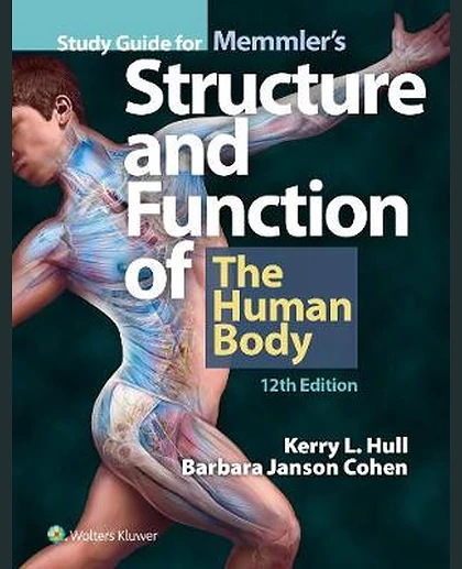 Study Guide for Memmler's Structure & Function of the Human Body: .