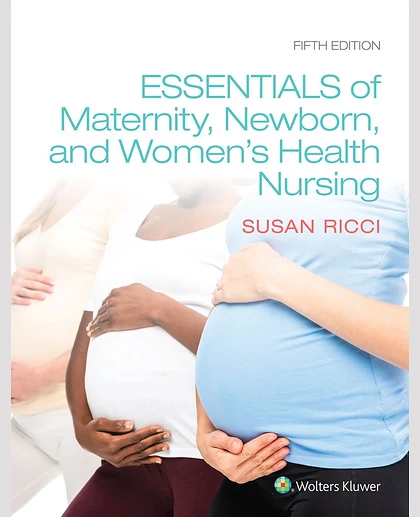 Essentials of Maternity, Newborn, and Women’s Health