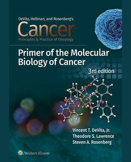 Cancer: Principles and Practice of Oncology Primer of Molecular Biology in Cancer
