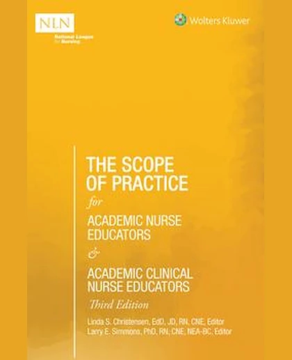 The Scope of Practice for Academic Nurse Educators and Academic Clinical Nurse Educators, 3rd Edition
