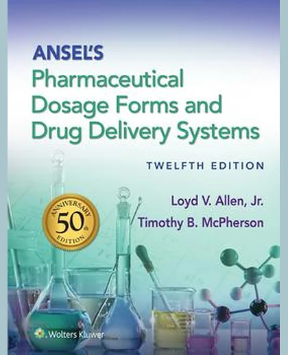 Ansel's Pharmaceutical Dosage Forms and Drug Delivery Systems