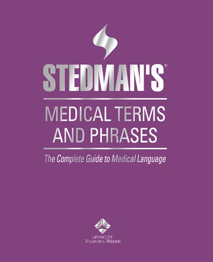 Stedman's Medical Terms and Phrases: A Complete Guide to Medical Language
