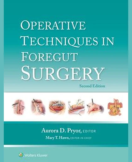 Operative Techniques in Foregut Surgery
