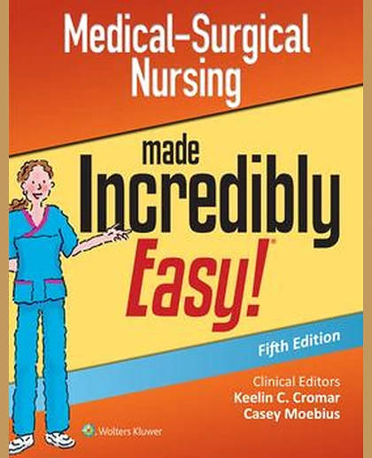 Medical-Surgical Nursing Made Incredibly Easy