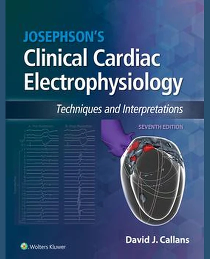 Josephson's Clinical Cardiac Electrophysiology