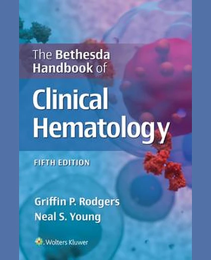 The Bethesda Handbook of Clinical Hematology