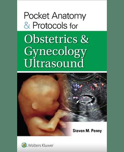 Pocket Anatomy & Protocols for Obstetrics & Gynecology Ultrasound