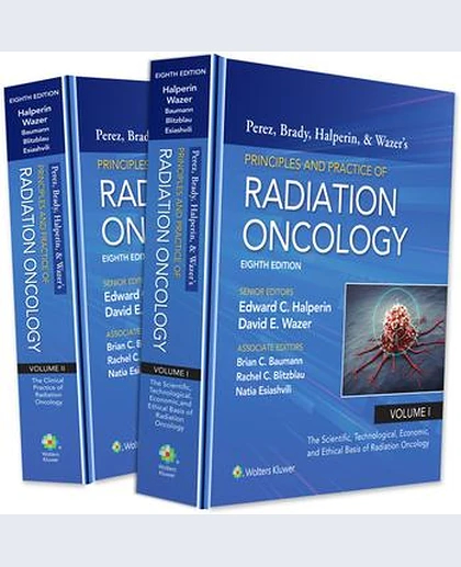 Perez, Brady, Halperin, and Wazer's Principles and Practice of Radiation Oncology
