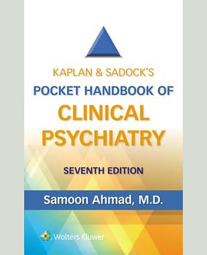 Kaplan & Sadock’s Pocket Handbook of Clinical Psychiatry